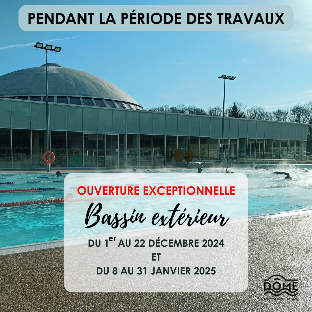 annonce d'ouverture exceptionnelle du bassin extérieur pendant les travaux
